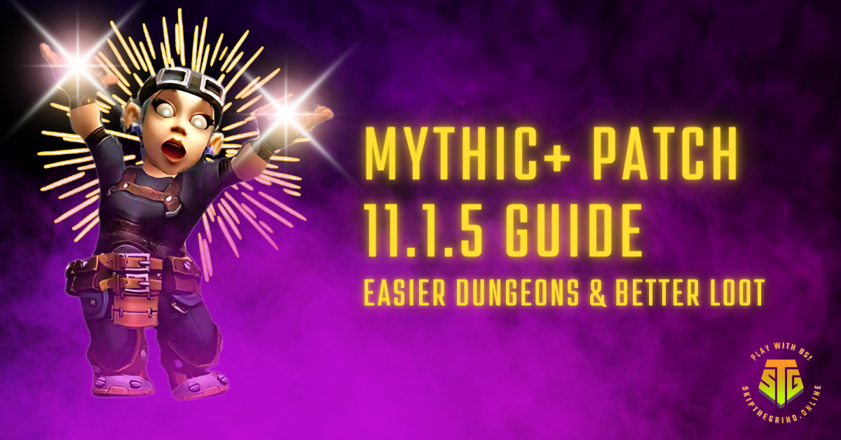 Mythic+ Patch 11.1.5 Guide – Easier Dungeons & Better Loot